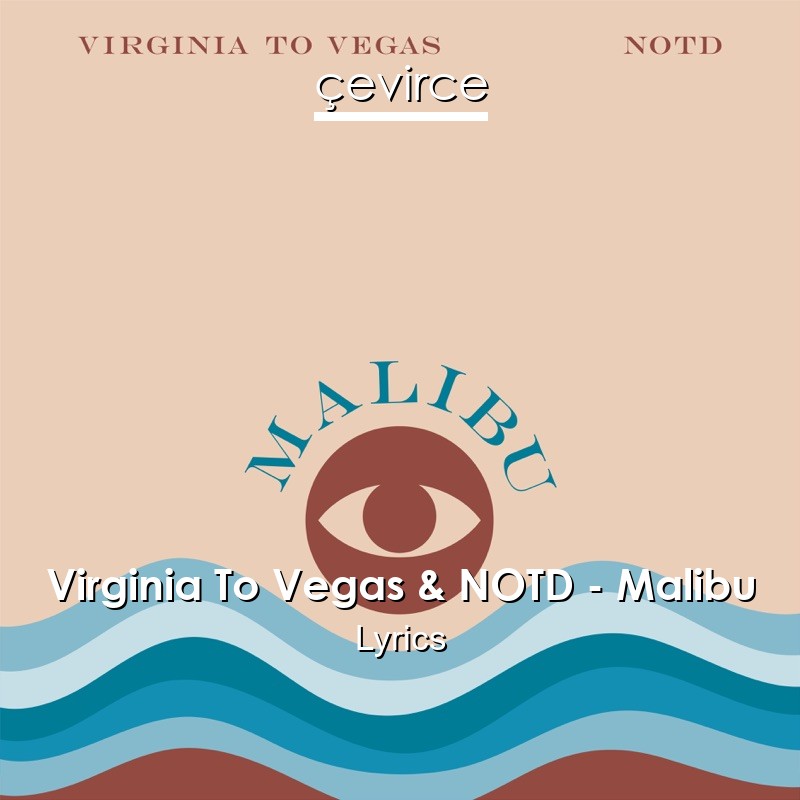 Virginia To Vegas & NOTD – Malibu Lyrics