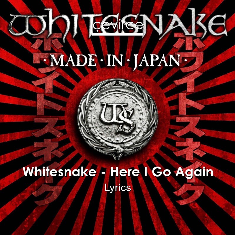 Whitesnake – Here I Go Again Lyrics