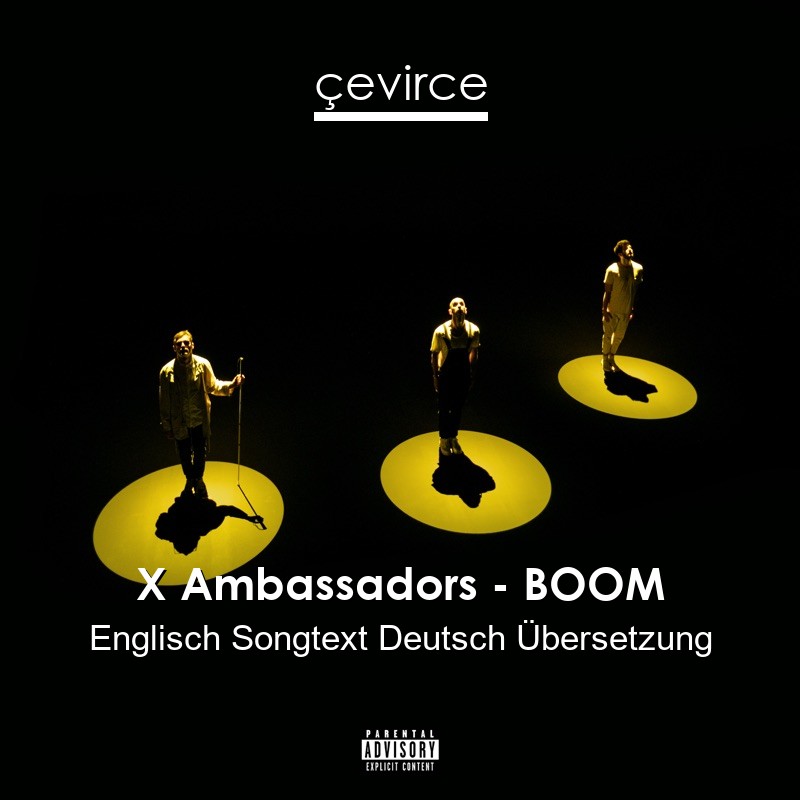 X Ambassadors – BOOM Englisch Songtext Deutsch Übersetzung