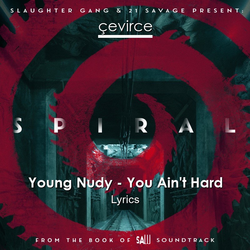 Young Nudy – You Ain’t Hard Lyrics