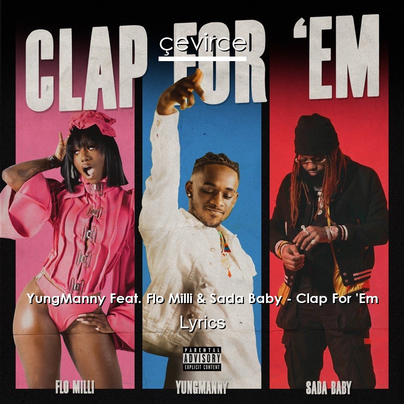 YungManny Feat. Flo Milli & Sada Baby – Clap For ‘Em Lyrics