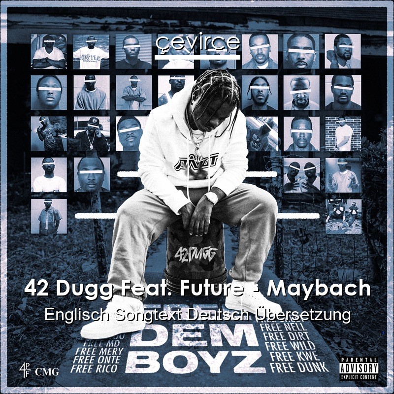 42 Dugg Feat. Future – Maybach Englisch Songtext Deutsch Übersetzung