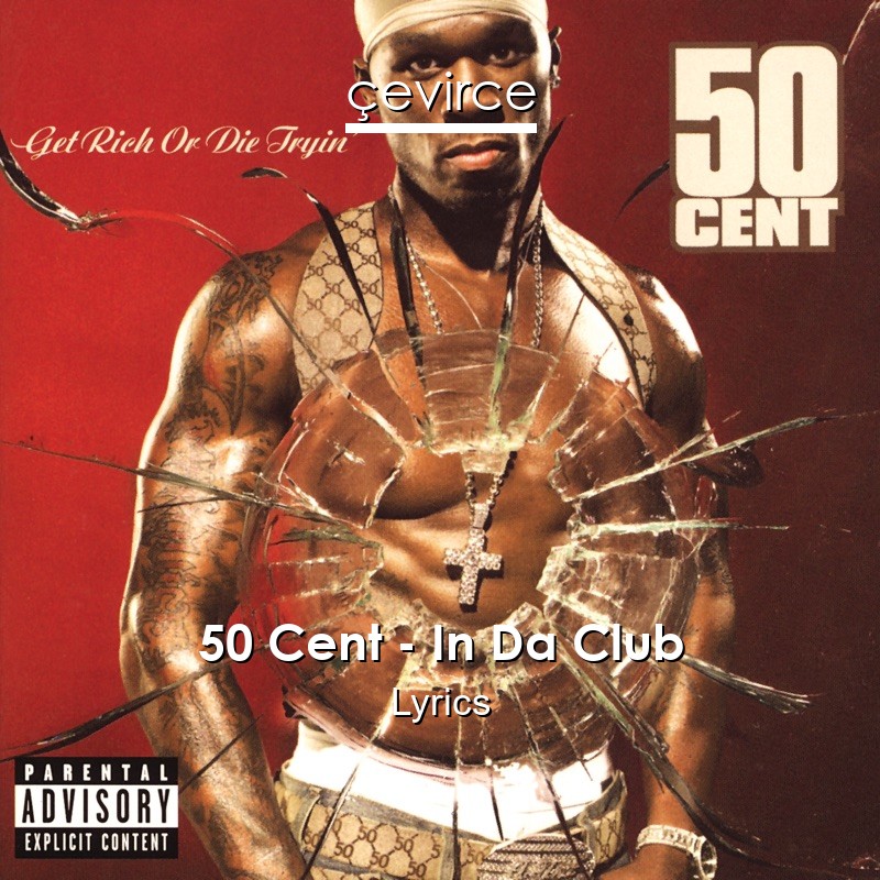 50 Cent – In Da Club Lyrics