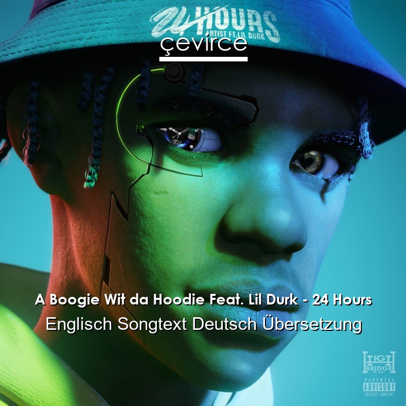 A Boogie Wit da Hoodie Feat. Lil Durk – 24 Hours Englisch Songtext Deutsch Übersetzung