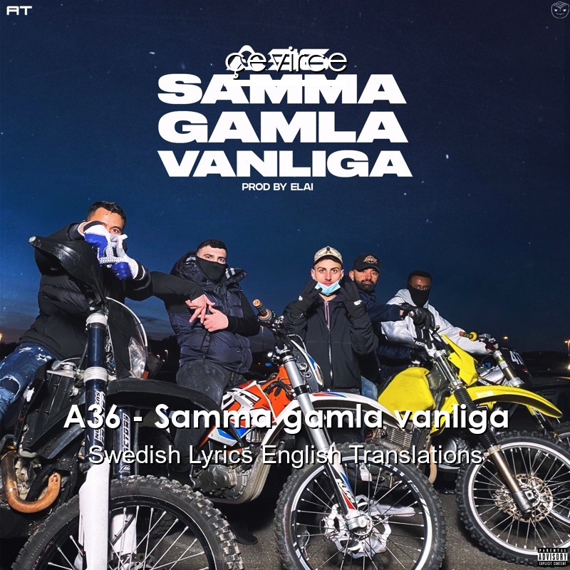 A36 – Samma gamla vanliga Swedish Lyrics English Translations