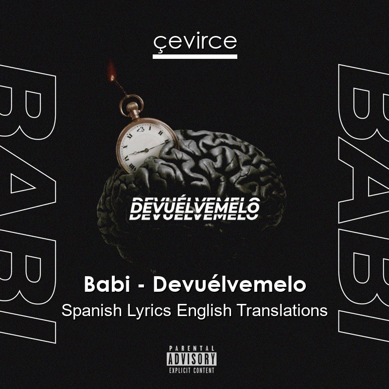 Babi – Devuélvemelo Spanish Lyrics English Translations