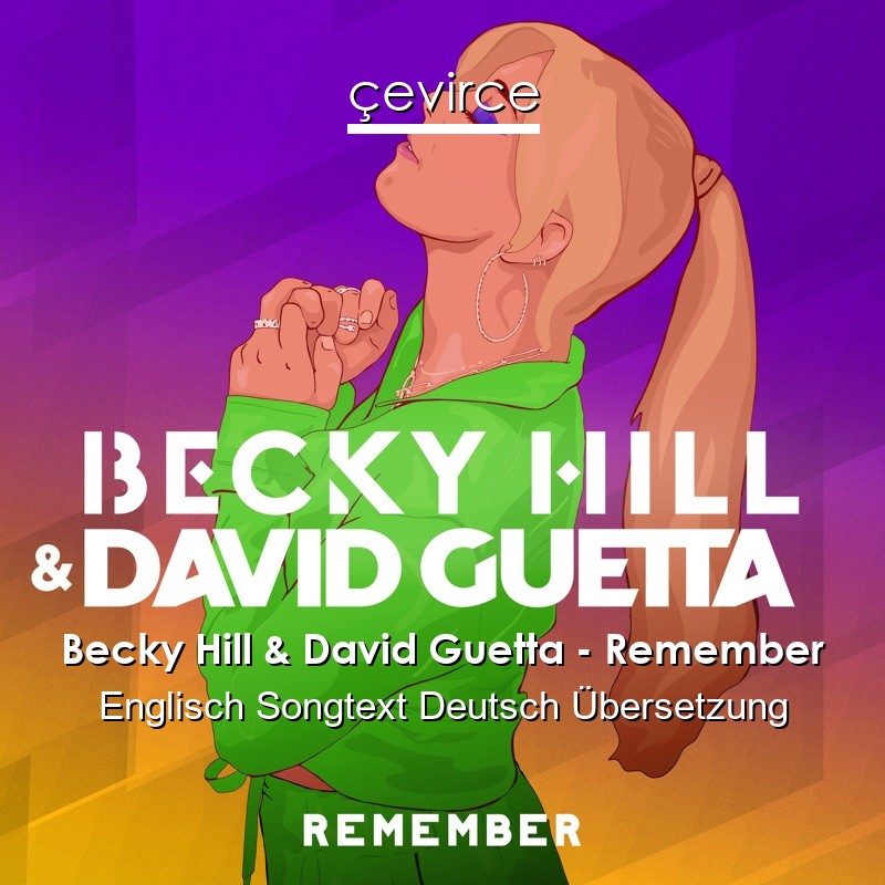 Becky Hill & David Guetta – Remember Englisch Songtext Deutsch Übersetzung