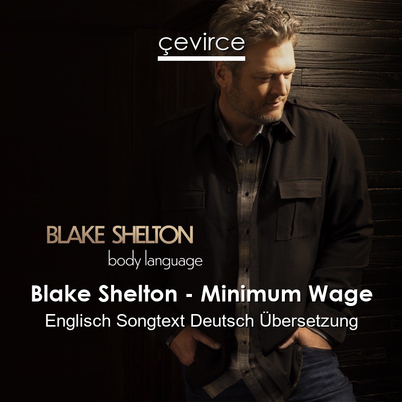 Blake Shelton – Minimum Wage Englisch Songtext Deutsch Übersetzung