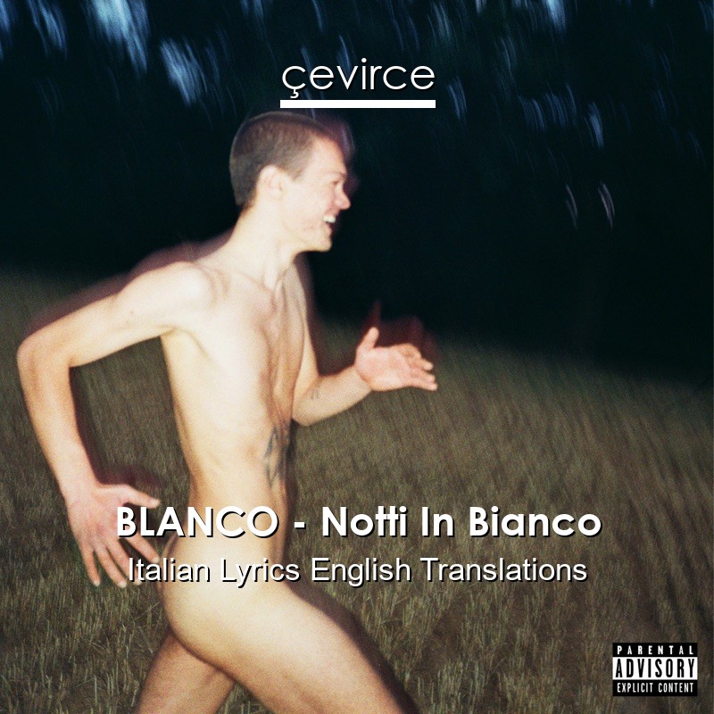 BLANCO – Notti In Bianco Italian Lyrics English Translations