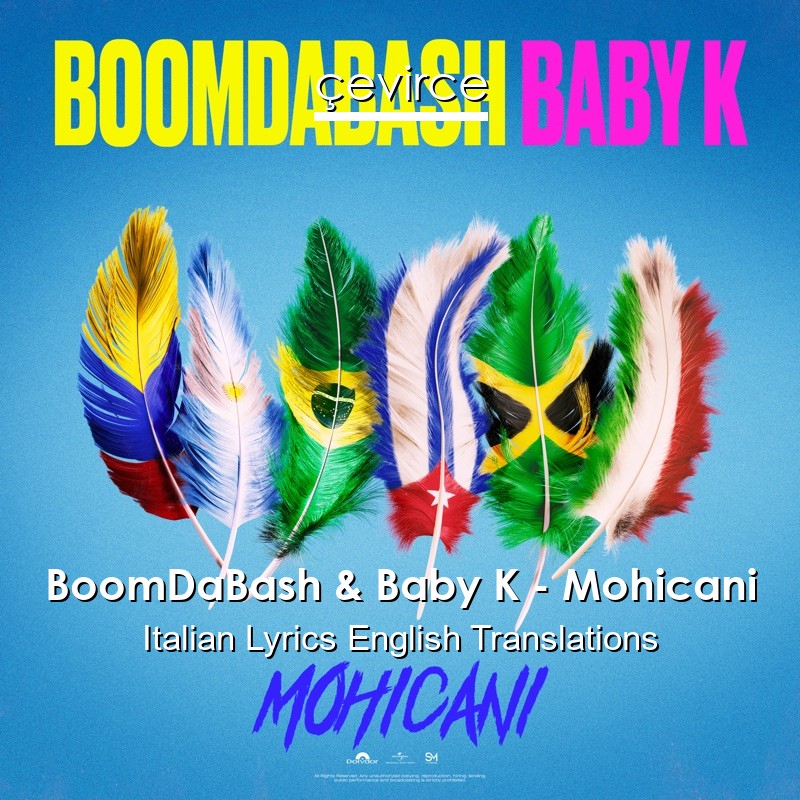 BoomDaBash & Baby K – Mohicani Italian Lyrics English Translations