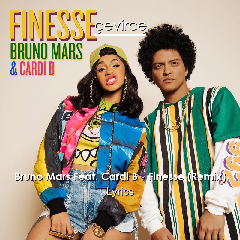 Bruno Mars Feat. Cardi B – Finesse (Remix) Lyrics