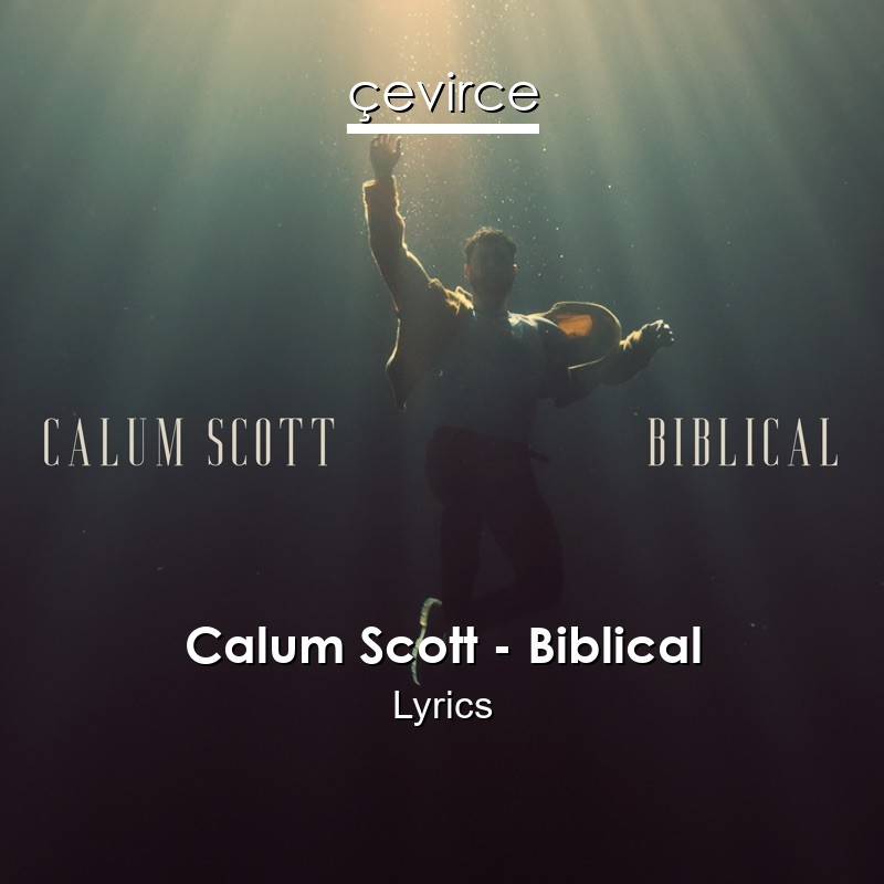 Calum Scott – Biblical Lyrics