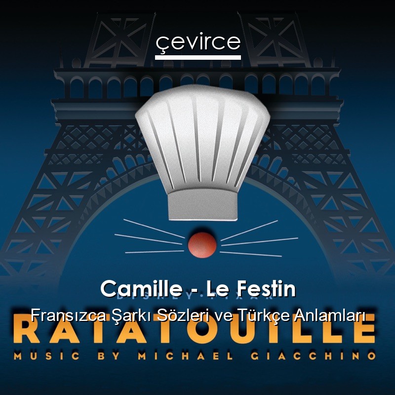 Camille – Le Festin Fransızca Şarkı Sözleri Türkçe Anlamları