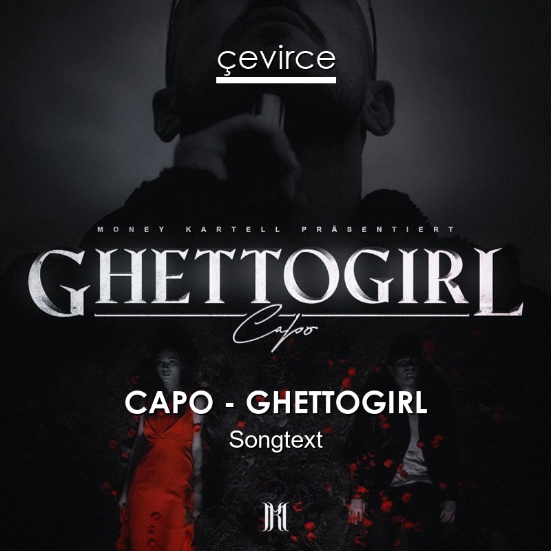 CAPO – GHETTOGIRL Songtext