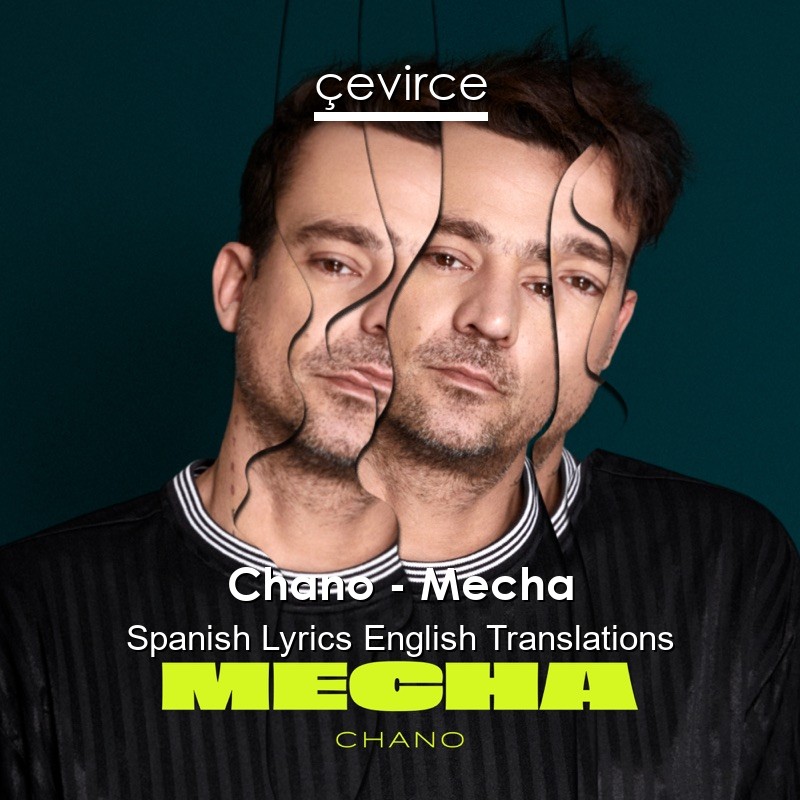 Chano – Mecha Spanish Lyrics English Translations