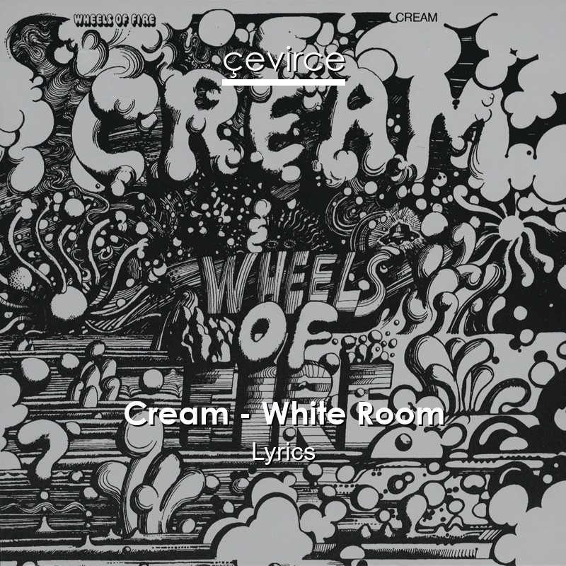 Cream – White Room Lyrics