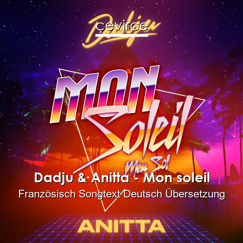 Dadju & Anitta – Mon soleil Französisch Songtext Deutsch Übersetzung