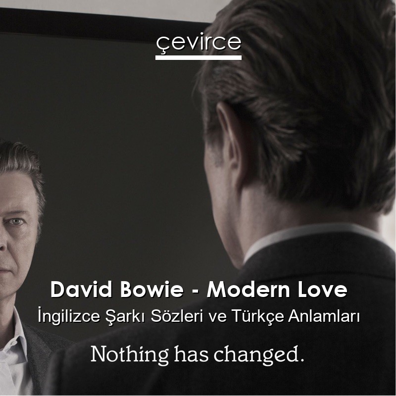 David Bowie – Modern Love İngilizce Şarkı Sözleri Türkçe Anlamları