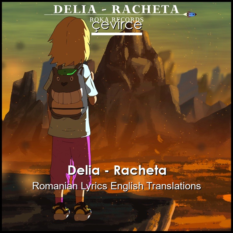 Delia – Racheta Romanian Lyrics English Translations