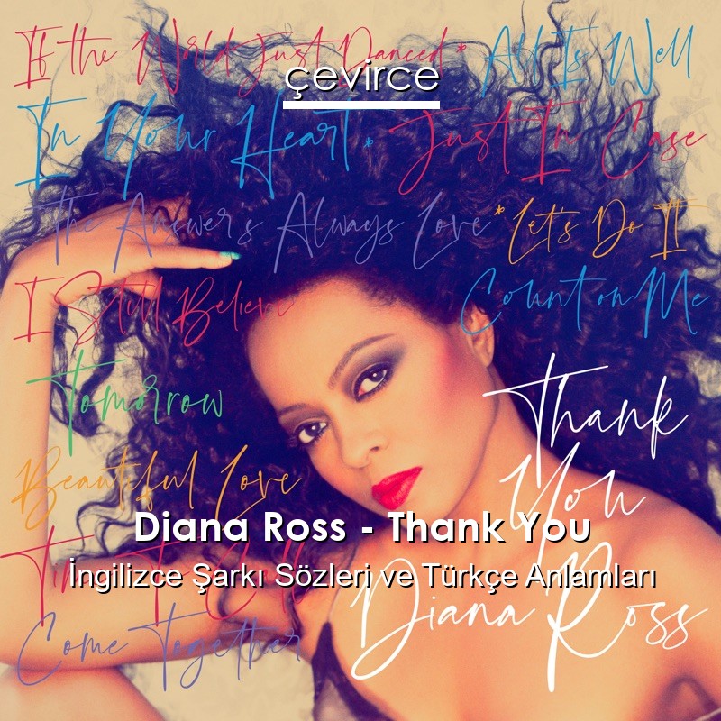 Diana Ross – Thank You İngilizce Şarkı Sözleri Türkçe Anlamları