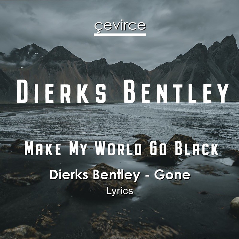 Dierks Bentley – Gone Lyrics