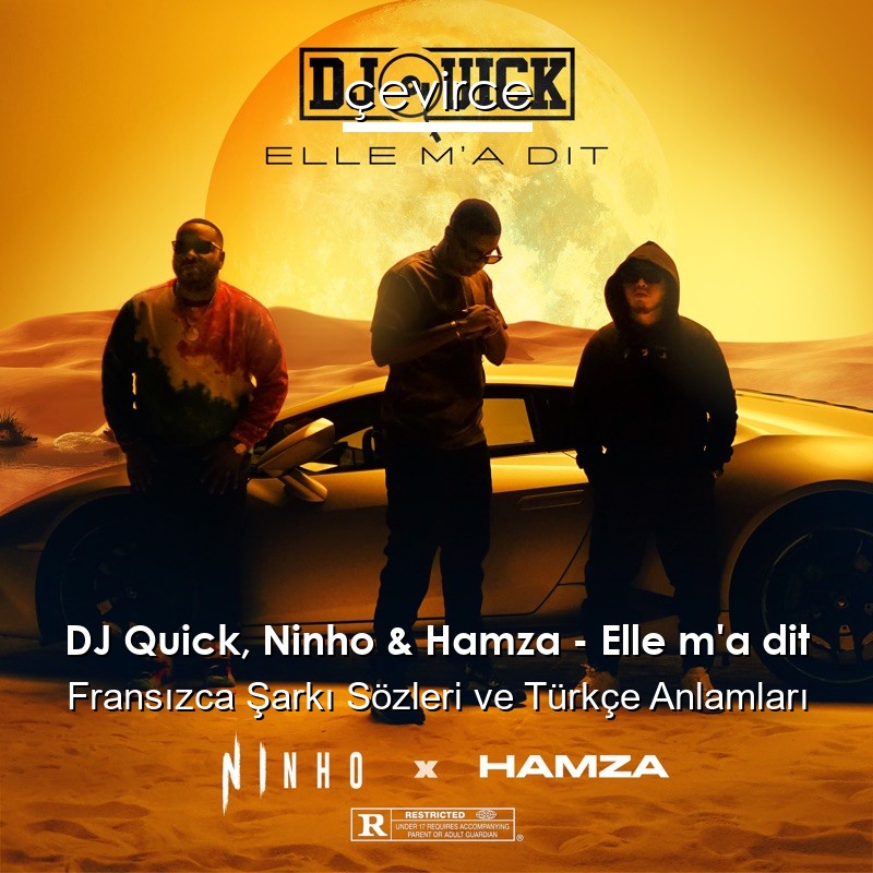 DJ Quick, Ninho & Hamza – Elle m’a dit Fransızca Şarkı Sözleri Türkçe Anlamları