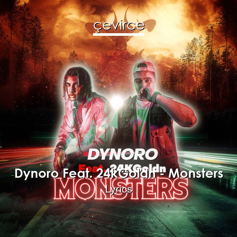 Dynoro Feat. 24kGoldn – Monsters Lyrics