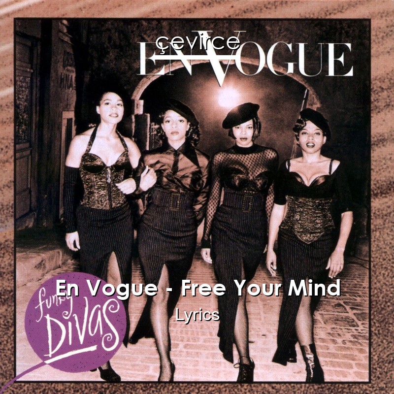 En Vogue – Free Your Mind Lyrics