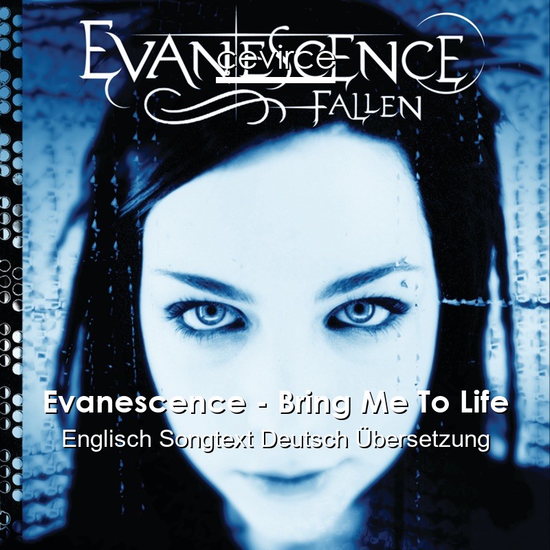 Evanescence – Bring Me To Life Englisch Songtext Deutsch Übersetzung