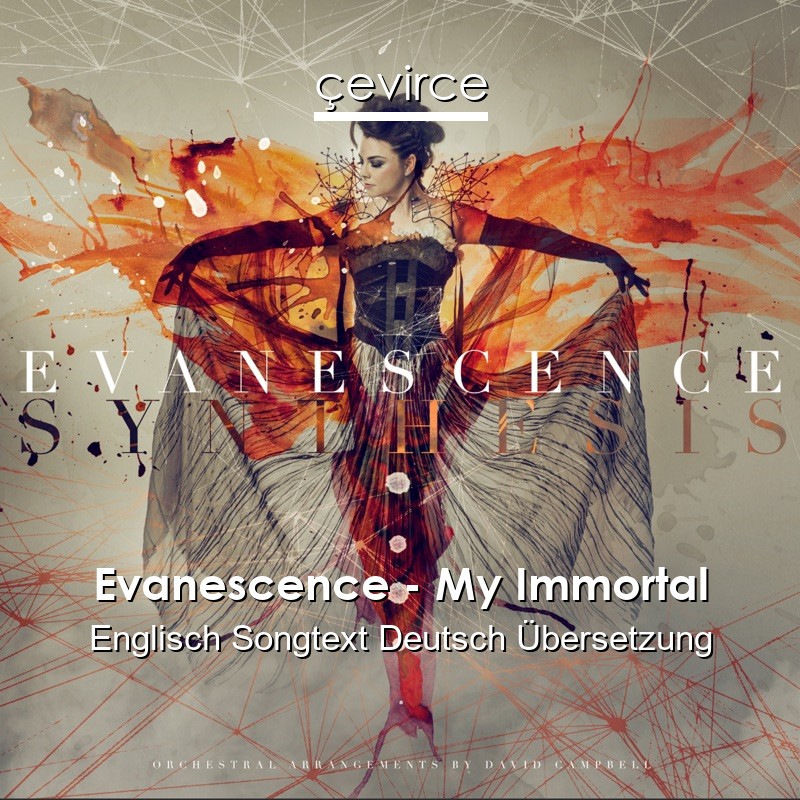 Evanescence – My Immortal Englisch Songtext Deutsch Übersetzung