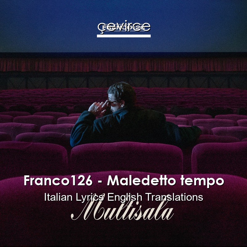 Franco126 – Maledetto tempo Italian Lyrics English Translations