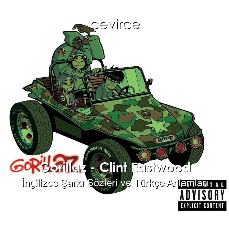 Gorillaz – Clint Eastwood İngilizce Şarkı Sözleri Türkçe Anlamları