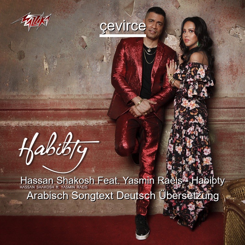 Hassan Shakosh Feat. Yasmin Raeis – Habibty Arabisch Songtext Deutsch Übersetzung