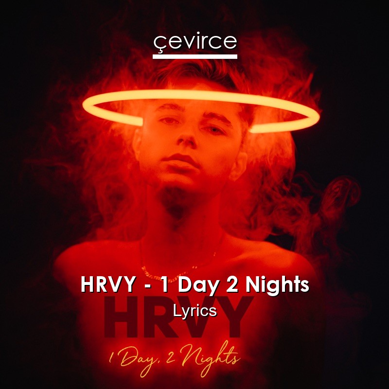 HRVY – 1 Day 2 Nights Lyrics