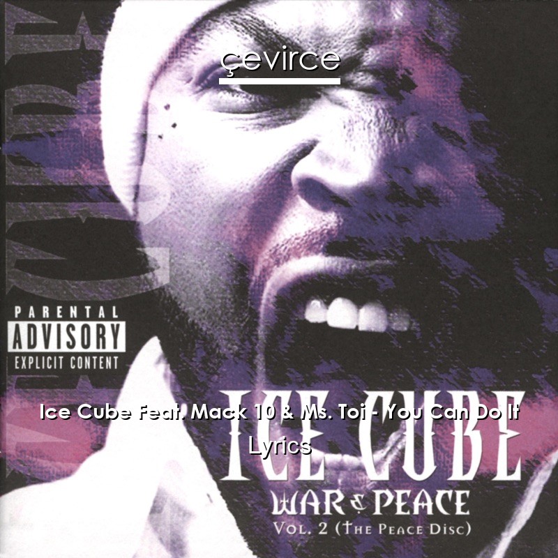 Ice Cube Feat. Mack 10 & Ms. Toi – You Can Do It Lyrics