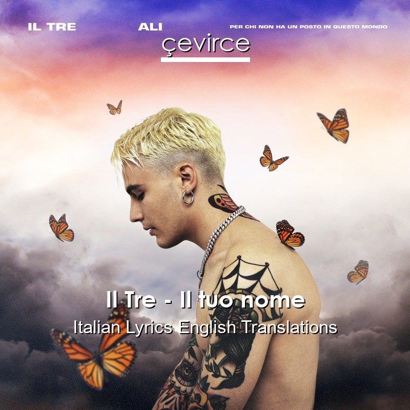 Il Tre – Il tuo nome Italian Lyrics English Translations