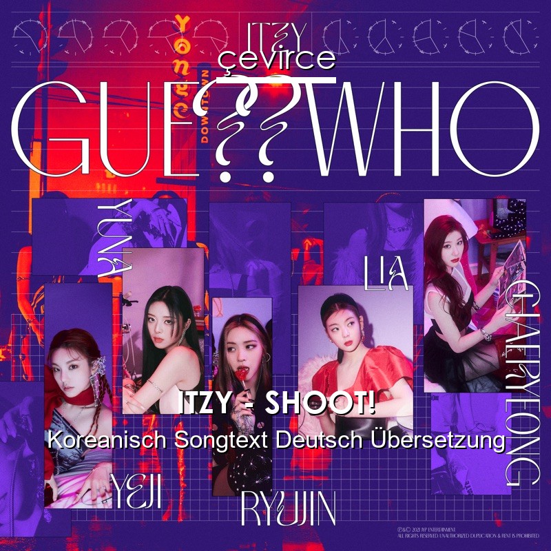 ITZY – SHOOT! Koreanisch Songtext Deutsch Übersetzung