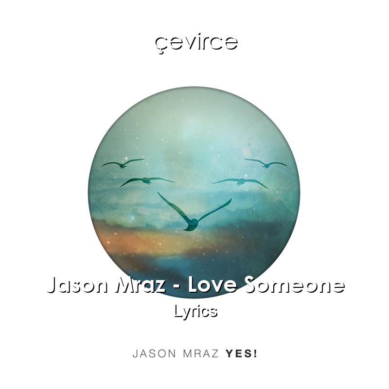 Jason Mraz – Love Someone Lyrics
