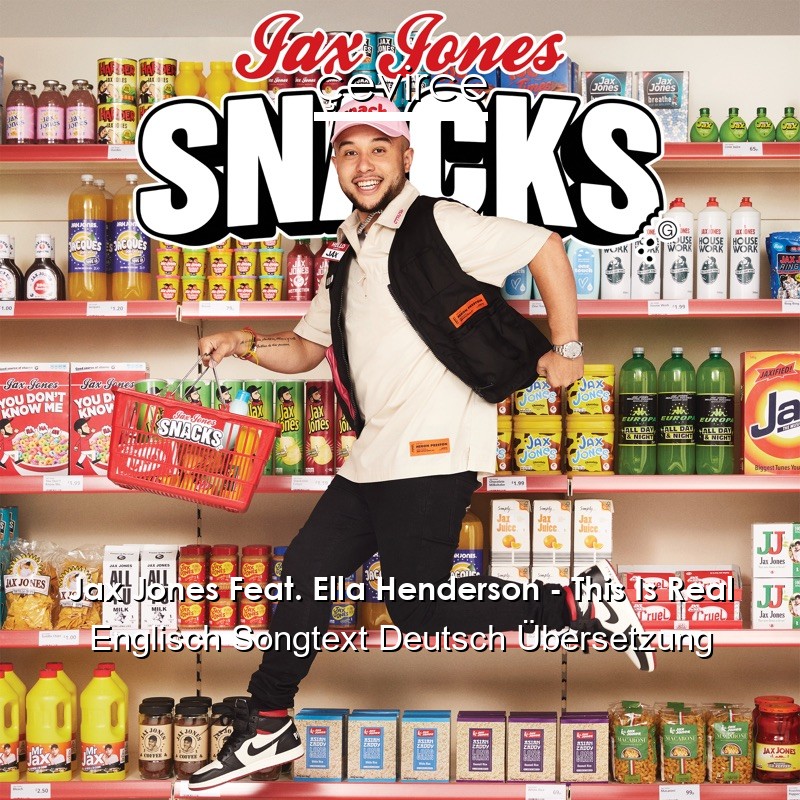 Jax Jones Feat. Ella Henderson – This Is Real Englisch Songtext Deutsch Übersetzung