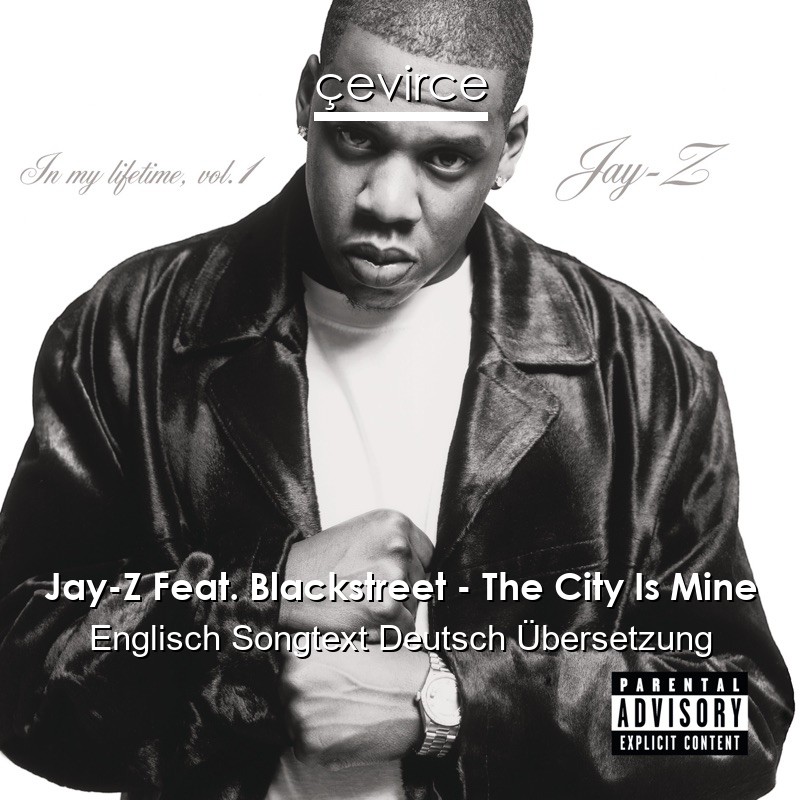 Jay-Z Feat. Blackstreet – The City Is Mine Englisch Songtext Deutsch Übersetzung