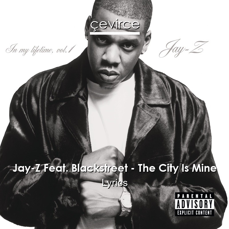 Jay-Z Feat. Blackstreet – The City Is Mine Lyrics