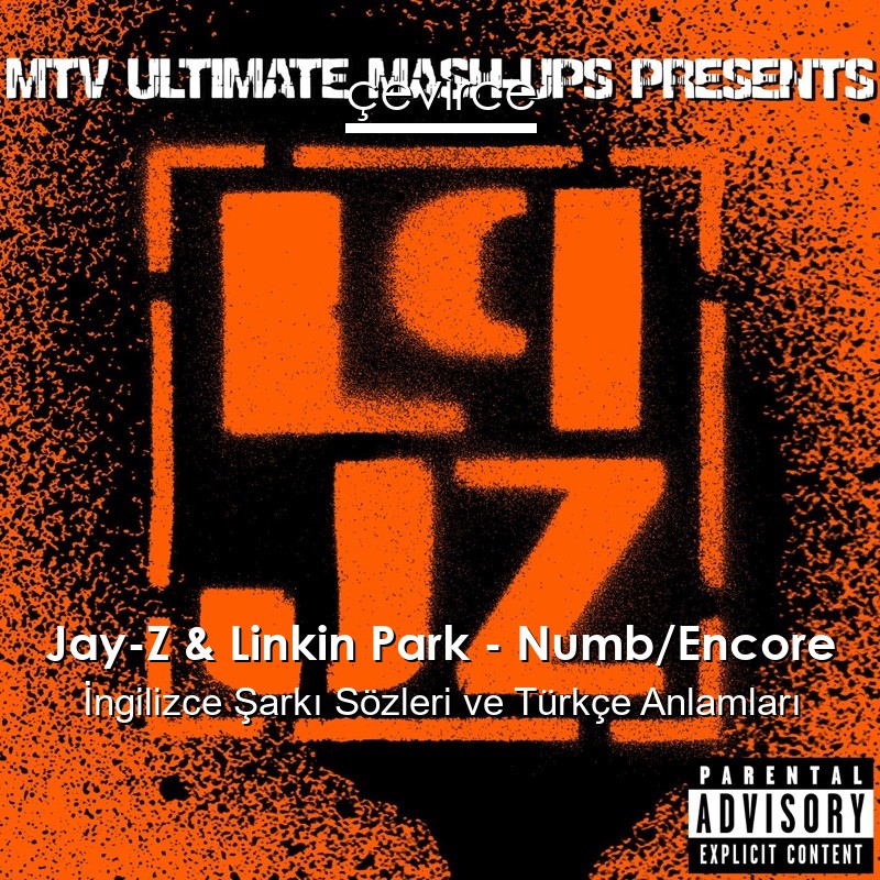 Jay-Z & Linkin Park – Numb/Encore İngilizce Şarkı Sözleri Türkçe Anlamları