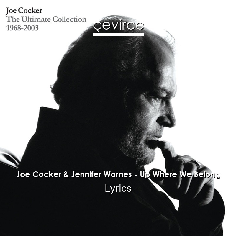 Joe Cocker & Jennifer Warnes – Up Where We Belong Lyrics