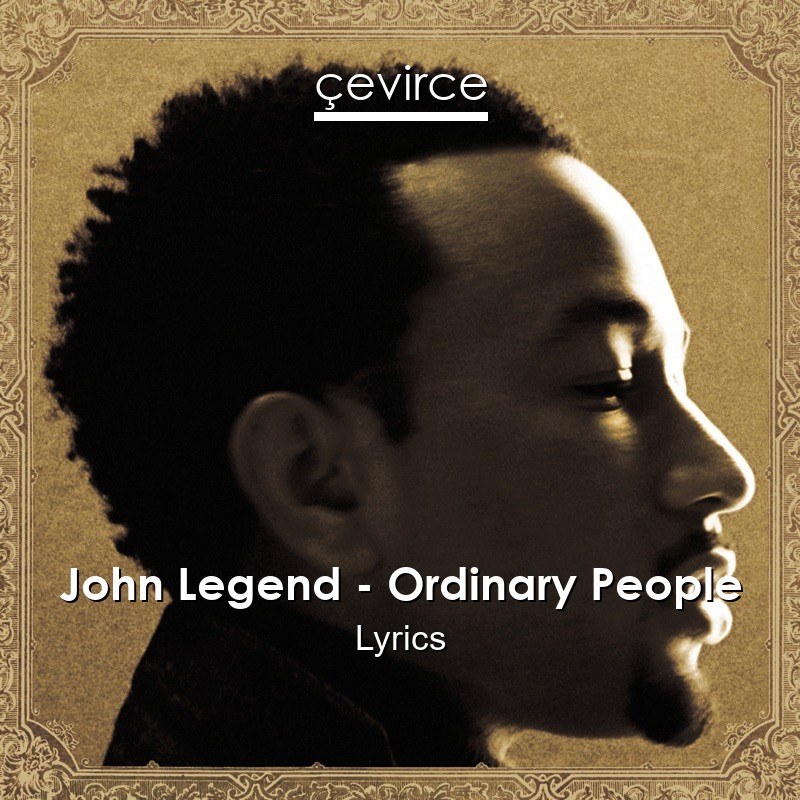 John Legend – Ordinary People Lyrics