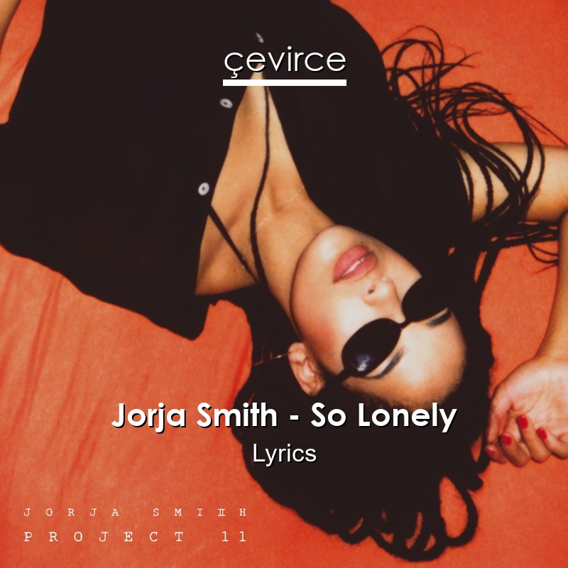 Jorja Smith – So Lonely Lyrics