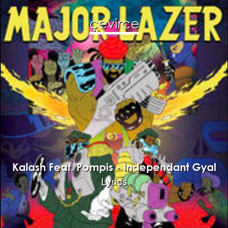 Kalash Feat. Pompis – Independant Gyal Lyrics