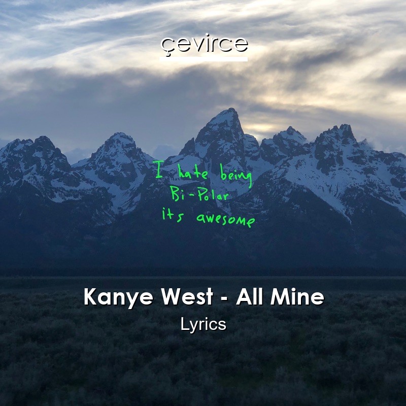 Kanye West – All Mine Lyrics