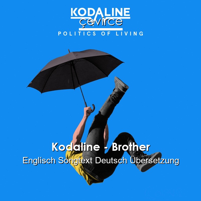 Kodaline – Brother Englisch Songtext Deutsch Übersetzung