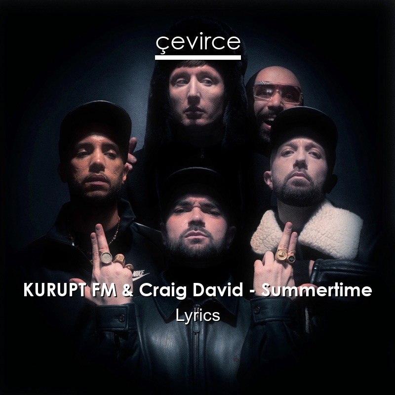 KURUPT FM & Craig David – Summertime Lyrics