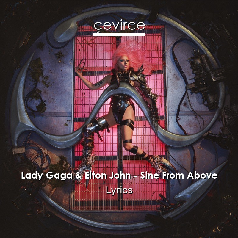 Lady Gaga & Elton John – Sine From Above Lyrics